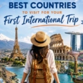 Best Countries to Visit for Your First International Trip